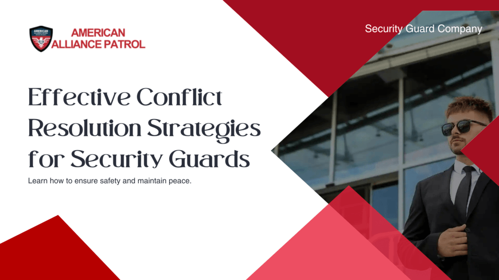 Effective Conflict Resolution Strategies for Security Guards