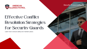 Effective Conflict Resolution Strategies for Security Guards